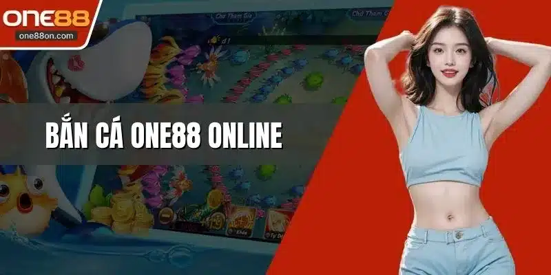 bắn cá one88 online