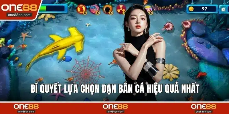 Bí quyết lựa chọn đạn bắn cá hiệu quả nhất