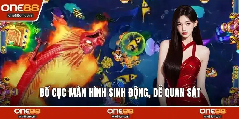 Bố cục màn hình sinh động, dễ quan sát