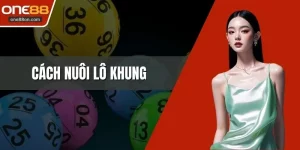 Cách Nuôi Lô Khung - Cách Thức Chọn Số Bền Vững Nhất