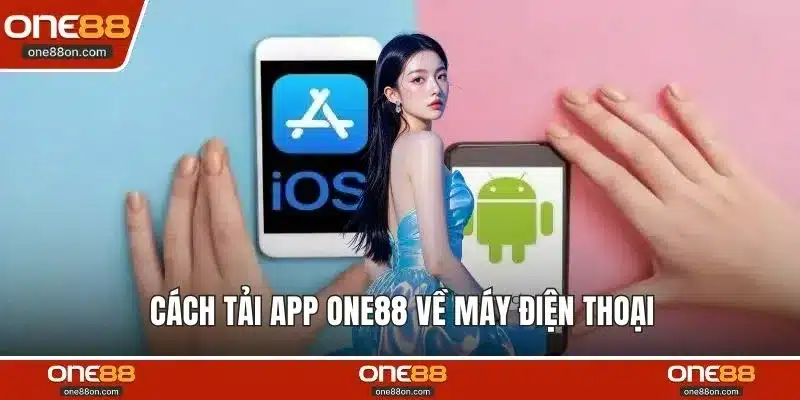Cách tải app ONE88 về máy điện thoại