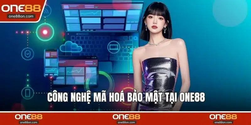 Công nghệ mã hoá bảo mật tại ONE88