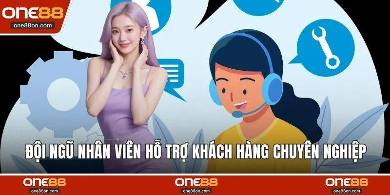 Đội ngũ nhân viên hỗ trợ khách hàng chuyên nghiệp