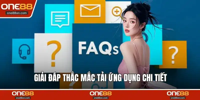 Giải đáp thắc mắc tải ứng dụng chi tiết