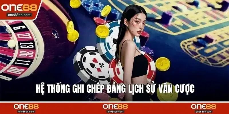 Hệ thống ghi chép bảng lịch sử ván cược