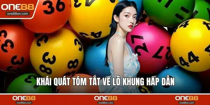 Khái quát tóm tắt về lô khung hấp dẫn 