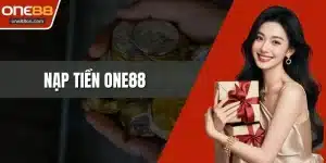 Nạp Tiền ONE88 An Toàn Nhanh Chóng Với Nhiều Hình Thức
