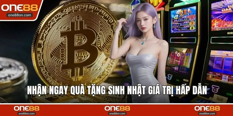 Nhận ngay quà tặng sinh nhật giá trị hấp dẫn