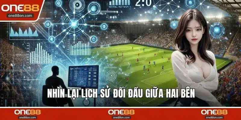 Nhìn lại lịch sử đối đầu giữa hai bên