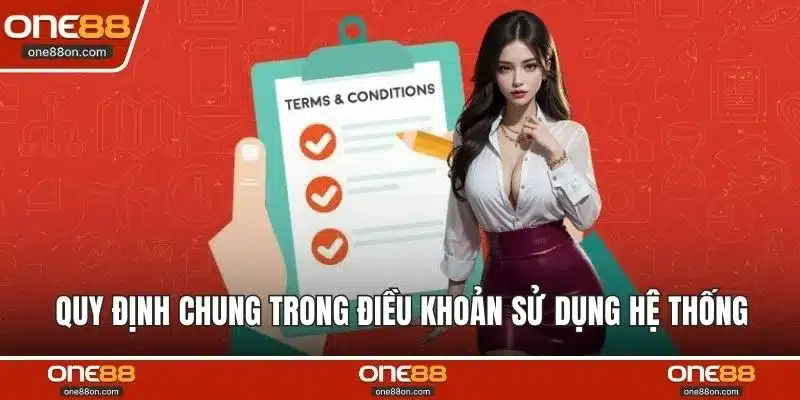 Quy định chung trong điều khoản sử dụng hệ thống
