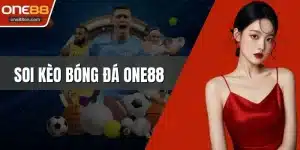 Soi Kèo Bóng Đá ONE88 Bí Quyết Thắng Lớn Từ Chuyên Gia