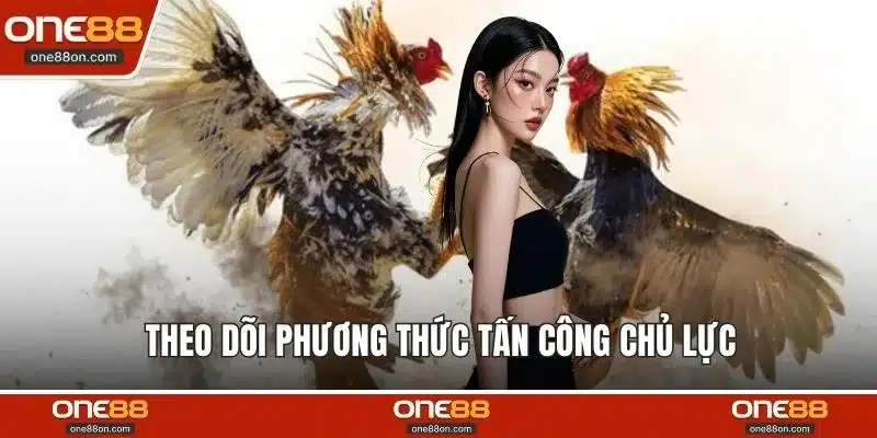Theo dõi phương thức tấn công chủ lực