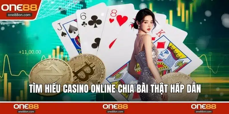 Tìm hiểu casino online chia bài thật hấp dẫn