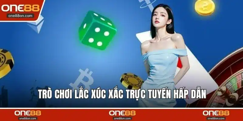 Trò chơi lắc xúc xắc trực tuyến hấp dẫn