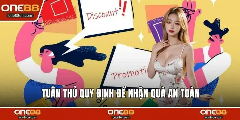 Tuân thủ quy định để nhận quà an toàn